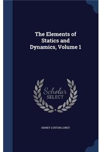 The Elements of Statics and Dynamics, Volume 1