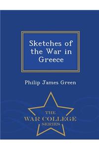 Sketches of the War in Greece - War College Series