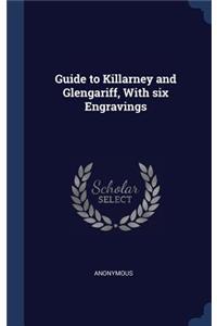 Guide to Killarney and Glengariff, With six Engravings