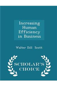 Increasing Human Efficiency in Business - Scholar's Choice Edition