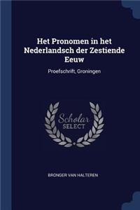 Het Pronomen in het Nederlandsch der Zestiende Eeuw