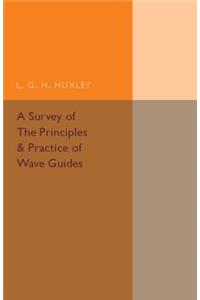 Survey of the Principles and Practice of Wave Guides