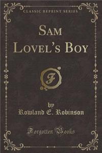 Sam Lovel's Boy (Classic Reprint)