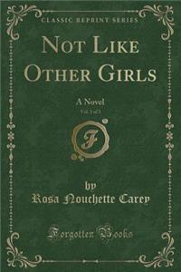 Not Like Other Girls, Vol. 3 of 3