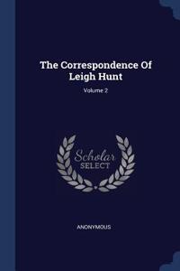 The Correspondence Of Leigh Hunt; Volume 2