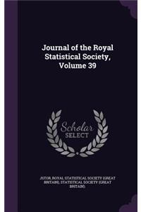 Journal of the Royal Statistical Society, Volume 39