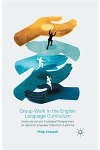 Group Work in the English Language Curriculum