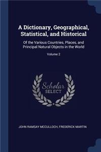 A Dictionary, Geographical, Statistical, and Historical