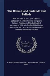 The Robin Hood Garlands and Ballads