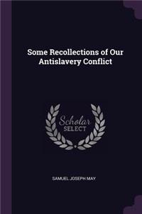 Some Recollections of Our Antislavery Conflict