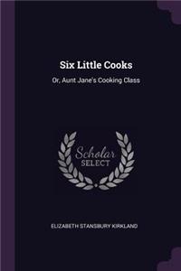 Six Little Cooks