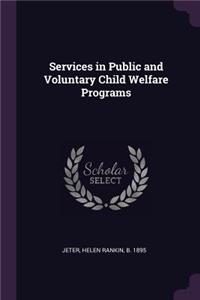 Services in Public and Voluntary Child Welfare Programs