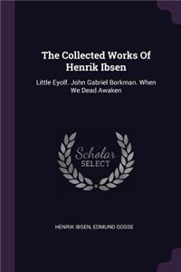 The Collected Works Of Henrik Ibsen