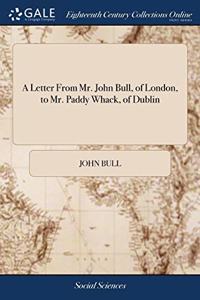 A LETTER FROM MR. JOHN BULL, OF LONDON,