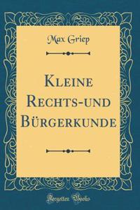 Kleine Rechts-Und BÃ¼rgerkunde (Classic Reprint)