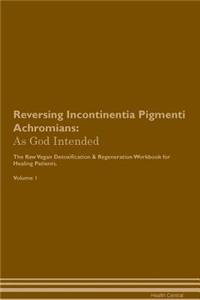 Reversing Incontinentia Pigmenti Achromians