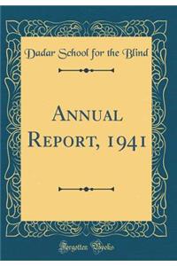 Annual Report, 1941 (Classic Reprint)