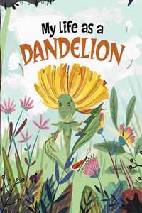 My Life as a Dandelion