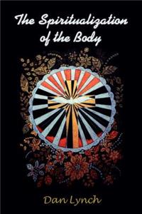 The Spiritualization of the Body