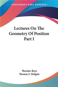 Lectures On The Geometry Of Position Part I