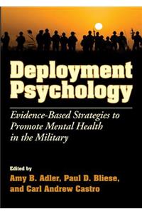 Deployment Psychology: Evidence-Based Strategies to Promote Mental Health in the Military