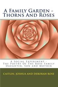 A Family Garden - Thorns And Roses