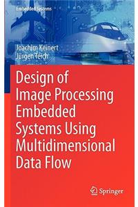 Design of Image Processing Embedded Systems Using Multidimensional Data Flow