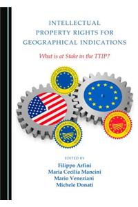 Intellectual Property Rights for Geographical Indications