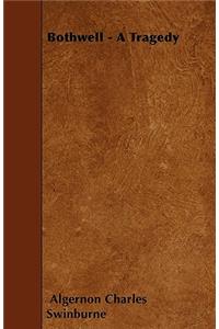Bothwell - A Tragedy