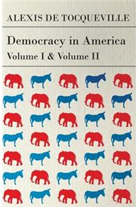Democracy in America - Vol I and II