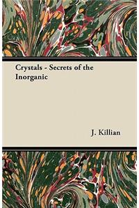 Crystals - Secrets of the Inorganic