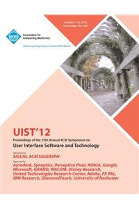 Uist 12 Proceedings of the 25th Annual ACM Symposium on User Interface Software and Technology
