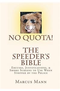 No Quota! The Speeder's Bible