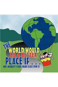 The World Would Be A Better Place If...
