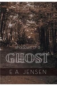 Shadows of a Ghost