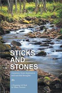 Sticks and Stones - A Journey from Depression and Suicidal Thoughts