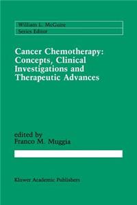 Cancer Chemotherapy: Concepts, Clinical Investigations and Therapeutic Advances