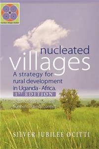 Nucleated Villages A Strategy for rural development in Northern Uganda