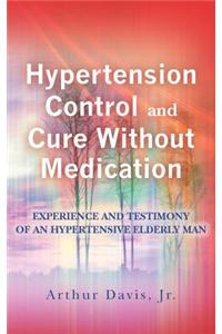 Hypertension Control And Cure Without Medication
