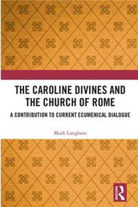 Caroline Divines and the Church of Rome