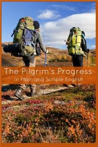 Pilgrim's Progress In Plain and Simple English - Part One and Two
