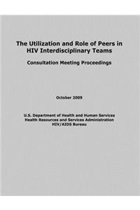 Utilization and Role of Peers in HIV Interdisciplinary Teams