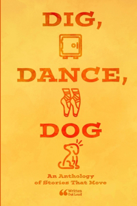 Dig, Dance, Dog