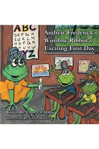 Andrew Frederick Winslow Ribbot's Exciting First Day