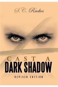 Cast a Dark Shadow
