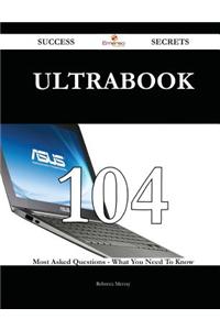 Ultrabook 104 Success Secrets: 104 Most ...