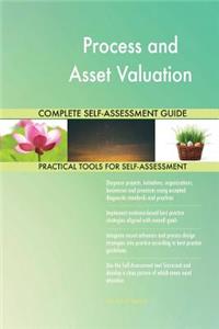 Process and Asset Valuation Complete Self-Assessment Guide