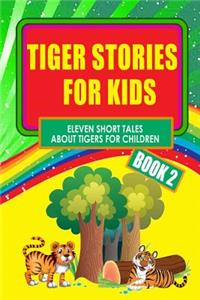 Tiger Stories for Kids - Book 2