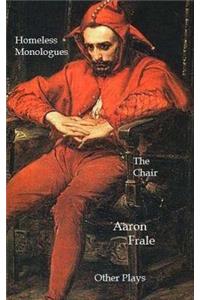 Homeless Monologues, The Chair, and Other Plays