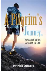 Pilgrim's Journey... Towards God's Success in Life